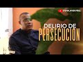 Sientes que todos están en tu contra |delirio de persecución/ STEVEN JAVIER