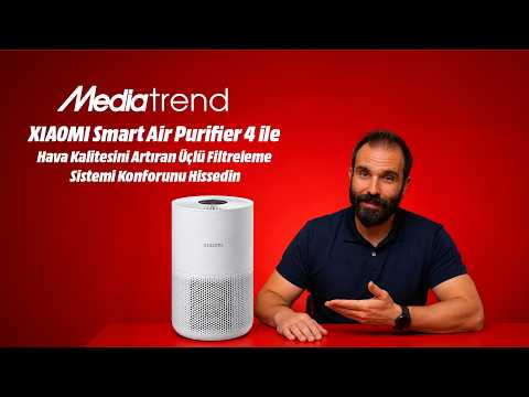 XIAOMI Smart Air Purifier 4 ile Hava Kalitesini Artıran Üçlü Filtreleme Sistemi Konforunu Hissedin