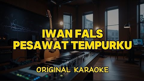Iwan Fals - Pesawat Tempurku (Karaoke Score)