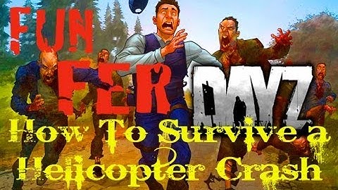 ArmA 2 - DayZ Mod - Tips and Tricks Fer Dayz - How to Survive a Helicopter Crash