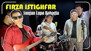 Firza Istighfar  Jangan Lupa Bahagia   