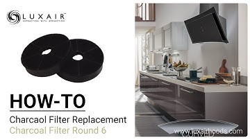How to replace Cooker Hood Charcoal Filters - Round 6 Filter - Luxair Cooker Hoods