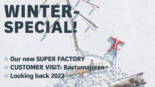 WINTER SPECIAL Visit our new giant factory and see an inspiring customer visit! LOGOSOL