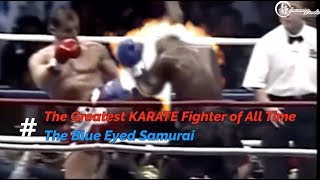 The Greatest Karate Fighter Of All Time