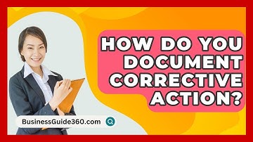 How Do You Document Corrective Action? - BusinessGuide360.com