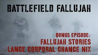 Battlefield Fallujah - Bonus Ep. Lance Corporal Chance Nix