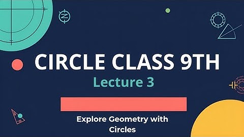 Circle class 9th Theorem 9.7, 9.8 and 9.9