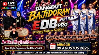 🔴[MALAM] 'EDB PRO' DANGDUT BAJIDORAN || WANAKERTA - PURWADADI - SUBANG || MINGGU, 09 AGUSTUS 2026
