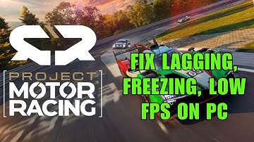 Fix Project Motor Racing Lagging, Low FPS Drop, Freezing or Stuttering Issue On PC/Steam [RESOLVED]