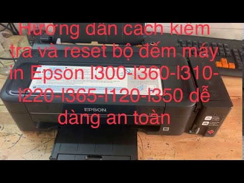 Làm thế nào để reset máy in Epson L210?