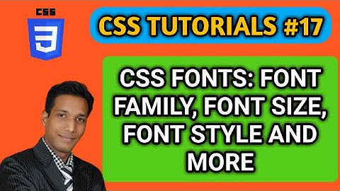 CSS TUTORIALS #17 | CSS Fonts: Font Family, Font Size, Font Style and more.