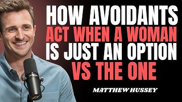 How Avoidants Act When a Woman Is Just an Option vs The One || matthew hussey ||Powerfull Motivation