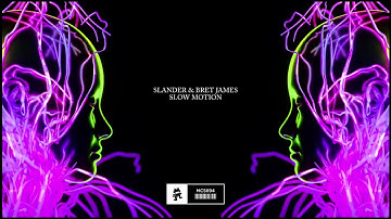 SLANDER & Bret James - Slow Motion