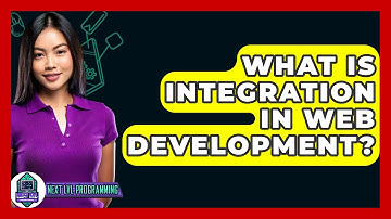 What Is Integration In Web Development? - Next LVL Programming