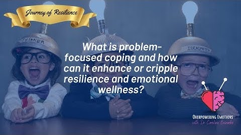 How can problem-focused coping enhance (orcripple) resilience?