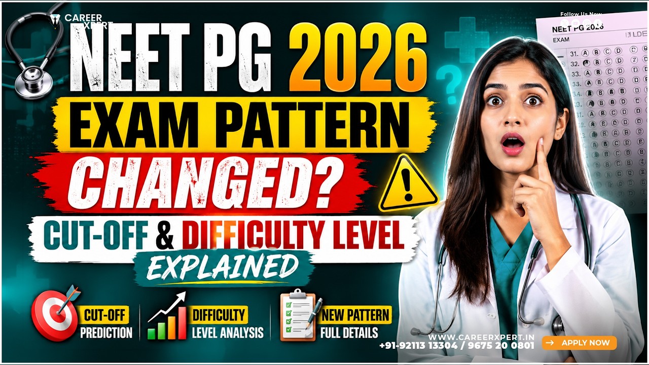 NEET PG 2026 Exam Pattern Changed? Cut Off Impact & Difficulty Level Explained