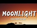 Xxxtentacion - Moonlight (Lyrics)