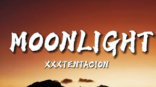 Xxxtentacion - Moonlight (Lyrics)