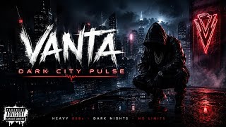 VANTA _ Dark city pulse