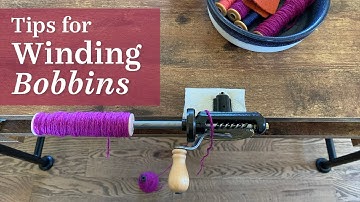 How to Wind a Bobbin + Tips for Better Bobbins