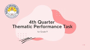 4th Quarter Thematic Performance Task for Grade 9