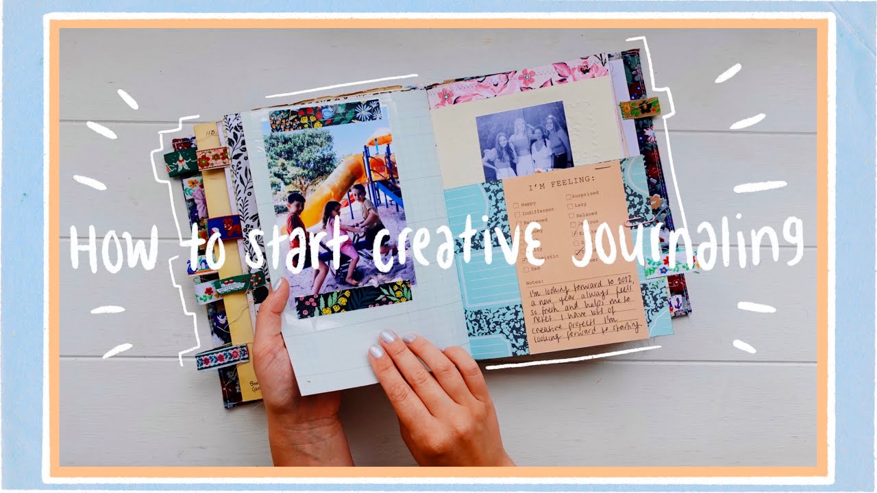 HOW TO START A CREATIVE JOURNAL  start journaling/scrapbooking for  beginners 