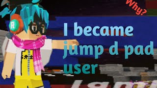 I Become Jump Dpad Player Here Why....