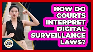 How Do Courts Interpret Digital Surveillance Laws