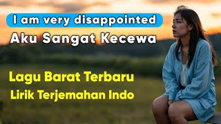 Lagu Barat Sedih Terbaru Tentang Kekecewaan  Simai 