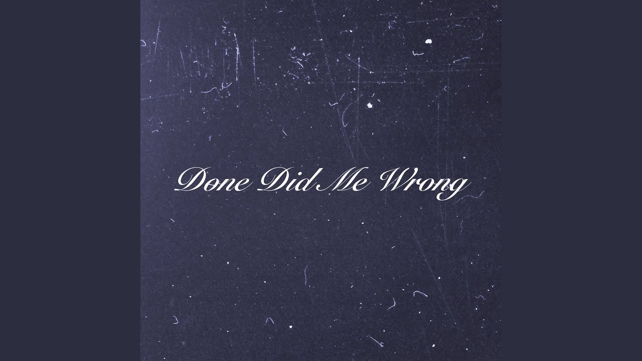 Watch Done Did Me Wrong on YouTube Watch Done Did Me Wrong on YouTube