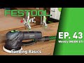 Festool Live Episode 43 - Sanding Basics