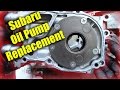Subaru Oil Pump Replacement