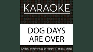 Dog Days Are Over (Originally Performed by Florence + the Machine) (Karaoke Instrumental with...