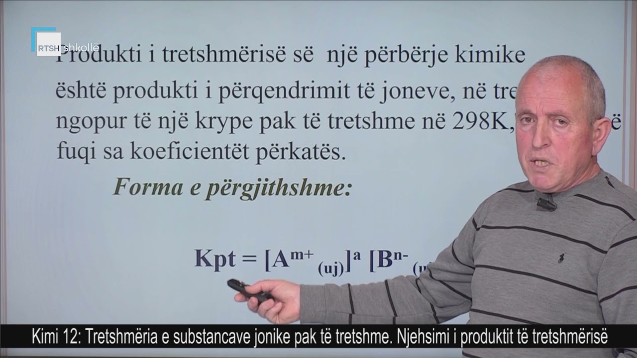 Kimi 12 - Tretshmëria e substancave jonike pak të tretshme. Njehsimi i produktit të tretshmërisë.
