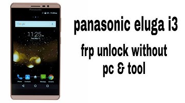 Panasonic eluga I3 frp Unlock without pc & tool 2020