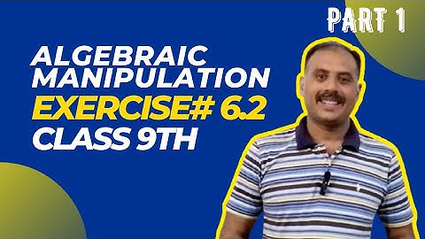 maths | Algebraic Manipulation For class 9 | Part 1 | Exercise 6.2 | Maths By Sir Daud in Urdu/Hindi