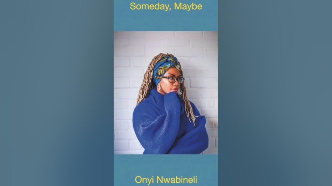 Book Summary: Someday, Maybe by Onyi Nwabineli