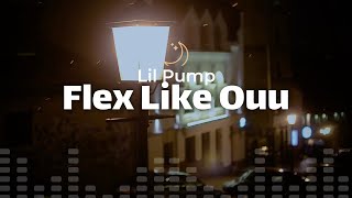 Lil Pump - Flex Like Ouu Lyrics