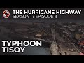 The Hurricane Highway: Season 1, Episode 8: Typhoon Tisoy