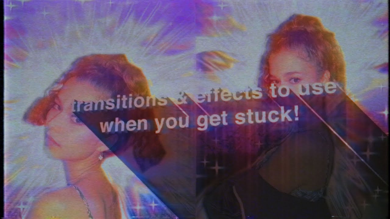transitions & effects to use when you get stuck while editing pt.2