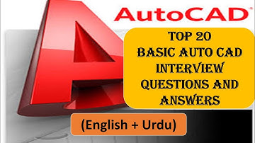 Top 20 Auto Cad Interview Questions | AutoCAD Interview Questions for Civil Engineering