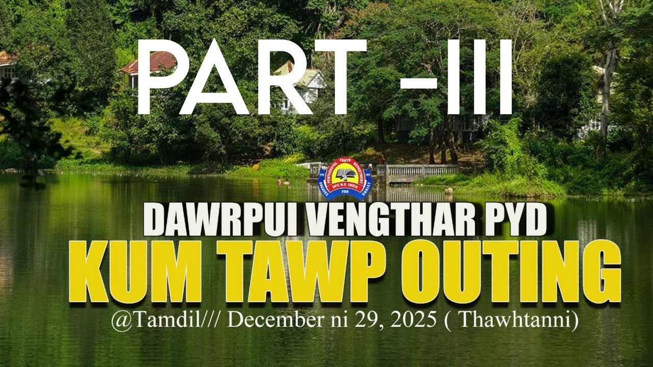 Dawrpui Vengthar PYD Outing @ Tamdil Video 3