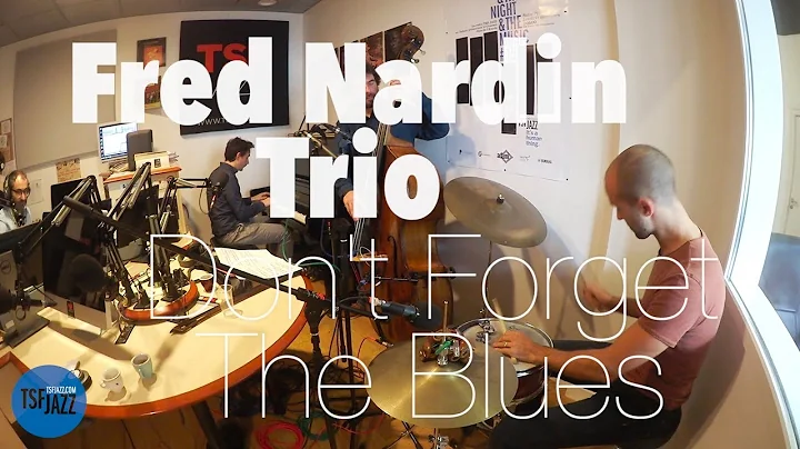 Fred Nardin Trio "Don't Forget The Blues" en Sessi...