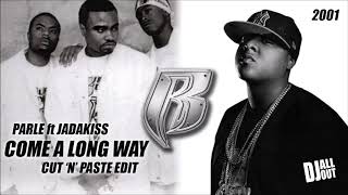 Parle ft Jadakiss - Come a Long Way (Cut &#39;N&#39; Paste Edit by DJ All Out) 2001