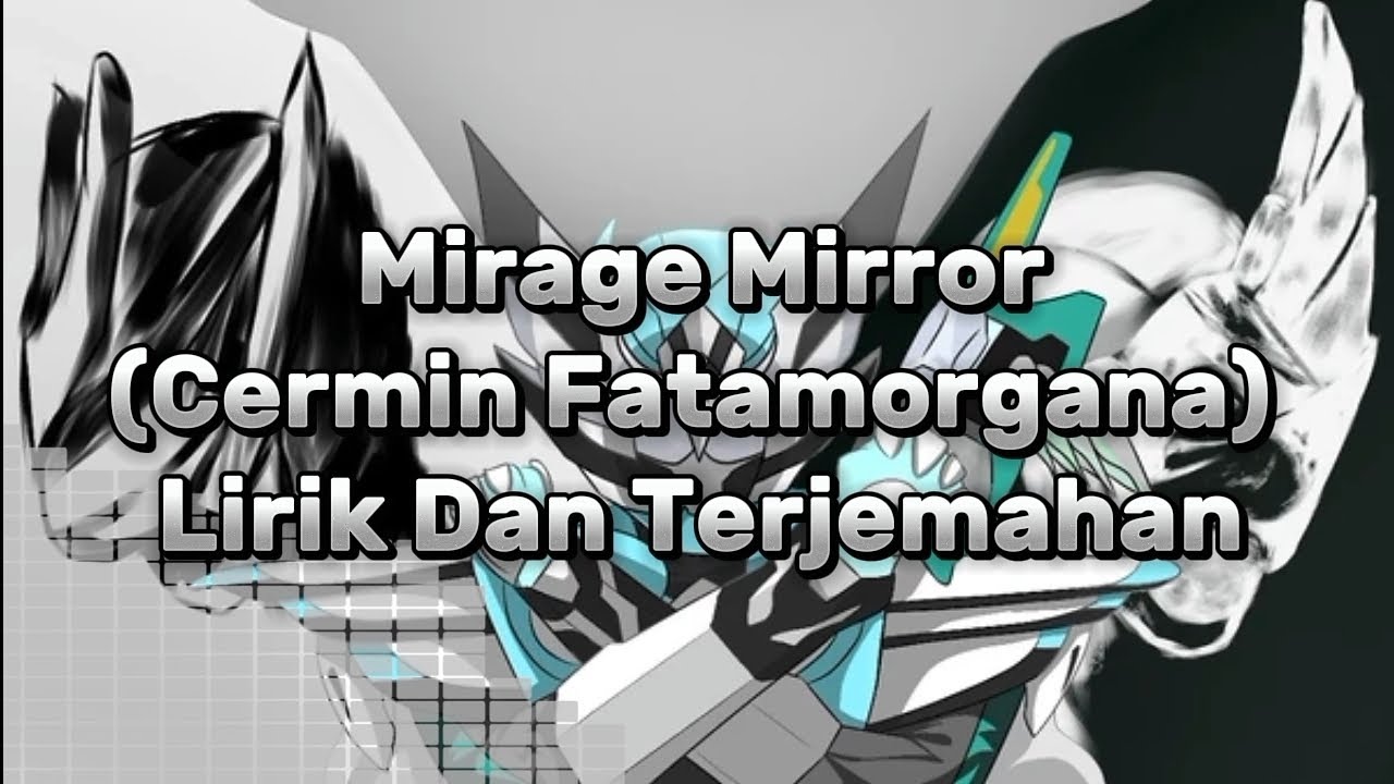 Kamen Rider Revice Insert Song [Mirage Mirror - Wataru Hyuga] Lirik Dan Terjemahan