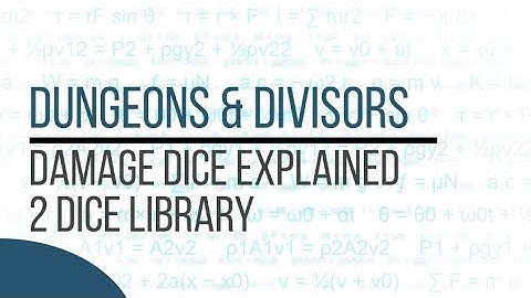 Damage Dice Behind the Scenes 2 - Dice Library - Dungeons & Divisors