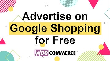 Easily and Quickly Add WooCommerce Products to Google Shopping for Free