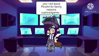 Yes I Did Cupheadgamer And Shadow Im Sorry...as You Can See It Was For Family Reason