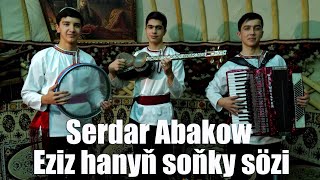 SERDAR ABAKOW EZIZ HANYÑ SOÑKY SÖZI