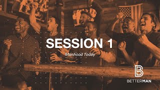 BetterMan Session One
